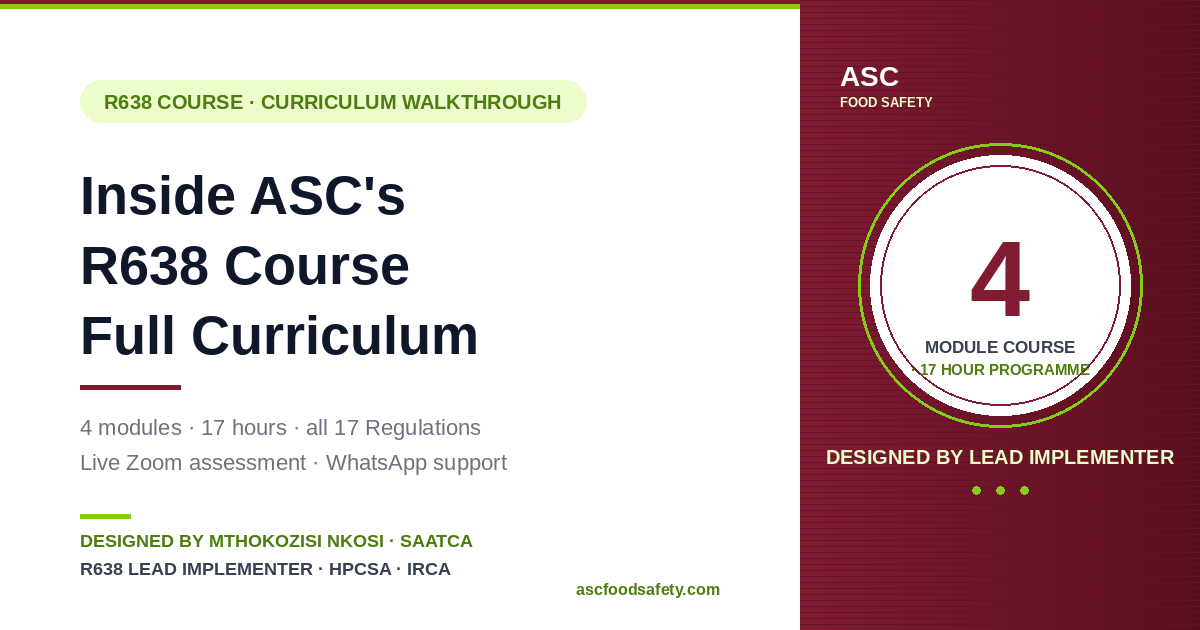 Inside ASC's R638 Person in Charge Course Curriculum — 4 Modules, 17 Hours, Live Zoom Assessment, Designed by SAATCA Lead Implementer Mthokozisi Nkosi at ASC Food Safety Consultants