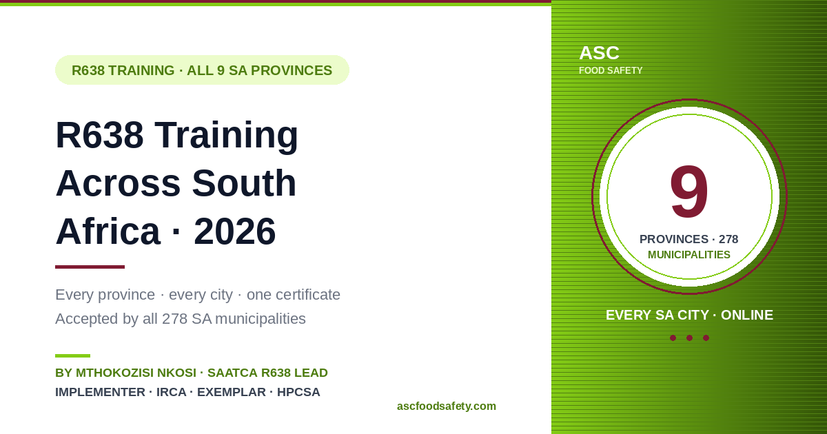 R638 Person in Charge Training Across South Africa — All 9 Provinces and 278 Municipalities — by ASC Food Safety Consultants, HPCSA-Accredited Online Course Provider